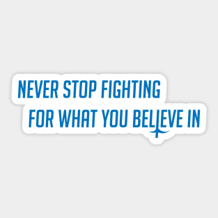 Never stop fighting Sticker